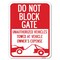 Signmission Do Not Block Gate Unauthorized Vehicles Towed at Owner Expense Heavy-Gauge Aluminum, A-1824-24160 A-1824-24160 - alternate 1